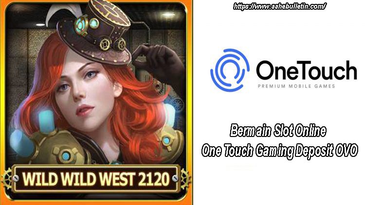 Bermain Slot Online One Touch Gaming Deposit OVO